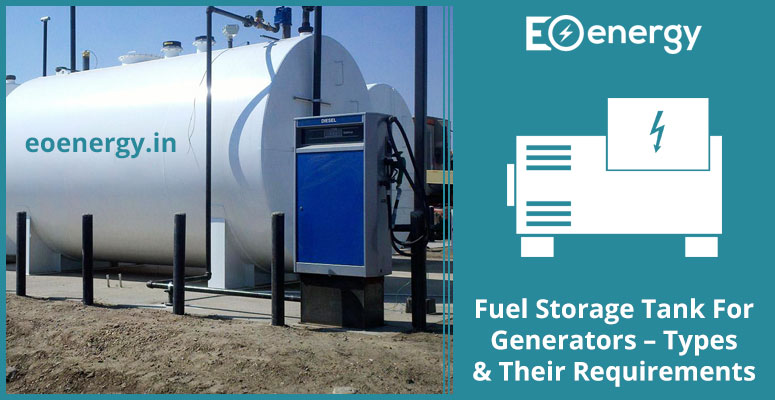 Fuel Storage Tank For Generators – Types & Their Requirements
