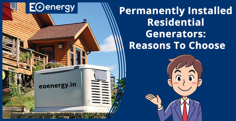 Permanently Installed Residential Generators: Reasons To Choose